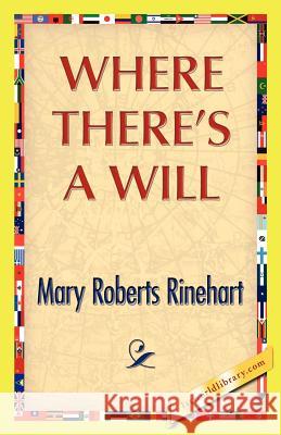 Where There's A Will Rinehart, Mary Roberts, Avery 9781421888644 1st World Library