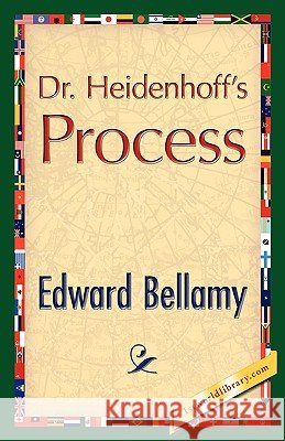 Dr. Heidenhoff's Process Edward Bellamy 9781421889245