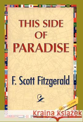 This Side of Paradise F. S. Fitzgerald 9781421889306 1st World Library