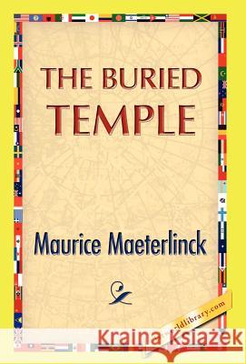 The Buried Temple Maurice Maeterlinck 9781421889641 1st World Library