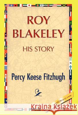 Roy Blakeley Percy K Fitzhugh 9781421889689 1st World Publishing