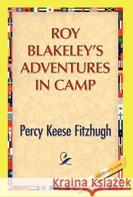 Roy Blakeley's Adventures in Camp Percy K. Fitzhugh 9781421889696 1st World Library