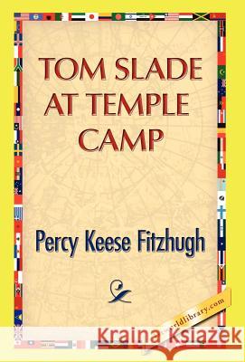 Tom Slade at Temple Camp Percy K. Fitzhugh 9781421889702 1st World Library