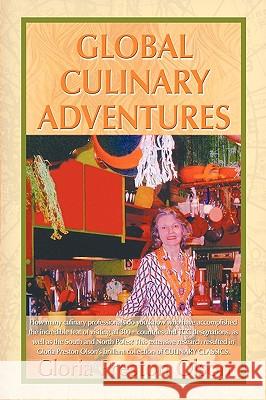 Global Culinary Adventures Gloria Preston Olson 1st World Library                        1st World Publishing 9781421890593 1st World Publishing