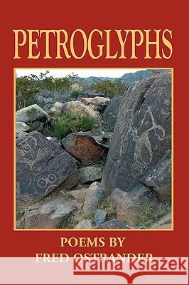 Petroglyphs Fred Ostrander 1st World Library                        1st World Publishing 9781421891118 1st World Publishing