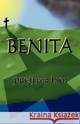 Benita;prey for Him Virginia Tranel, Library 1stworld Library, 1stworld Library 9781421891521