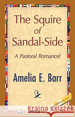 The Squire of Sandal-Side Amelia E. Barr 9781421893051