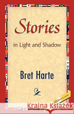 Stories in Light and Shadow Bret Harte 9781421893143