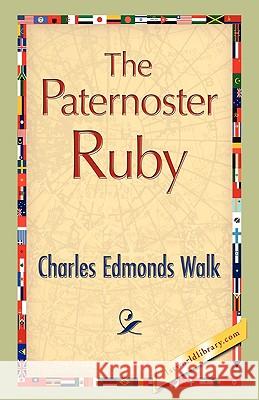 The Paternoster Ruby Charles Edmonds Walk 9781421893211 1st World Library