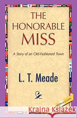 The Honorable Miss L. T. Meade 9781421893501 1st World Library