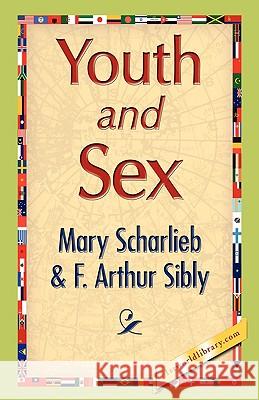 Youth and Sex Mary Scharlieb Arthur Sibly F 9781421893556