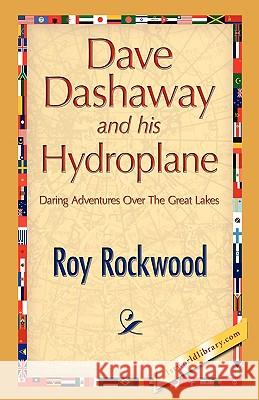 Dave Dashaway and His Hydroplane Roy Rockwood 9781421893600