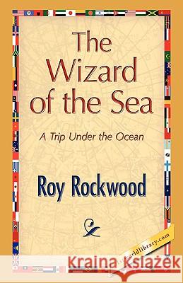 The Wizard of the Sea Roy Rockwood 9781421893617