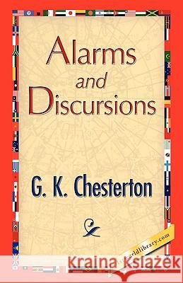 Alarms and Discursions G. K. Chesterton 9781421893785 1st World Library