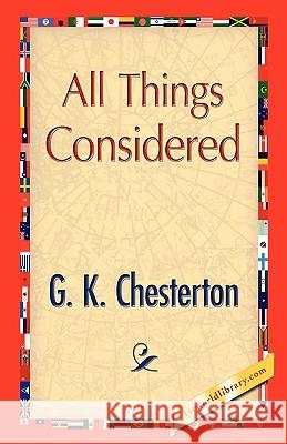 All Things Considered G. K. Chesterton 9781421893792 1st World Library