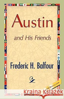 Austin and His Friends Frederic H. Balfour 9781421894355 1st World Library