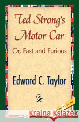 Ted Strong's Motor Car C. Taylor Edwar 9781421896397 1st World Library