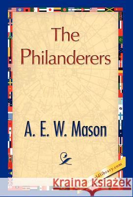 The Philanderers A. E. W. Mason 9781421897059 1st World Library