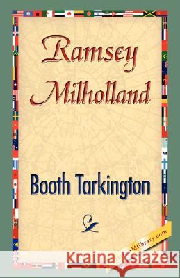 Ramsey Milholland Booth Tarkington 9781421897189 1st World Library