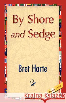 By Shore and Sedge Bret Harte 9781421897219