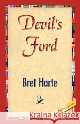 Devil's Ford Bret Harte 9781421897226 1st World Library