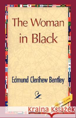 The Woman in Black Edmund Clerihew Bentley 9781421897387