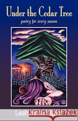 Under the Cedar Tree; Poetry for Every Season Leah Marie Waller 9781421898872 