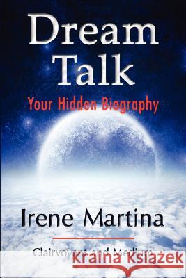 Dream Talk Irene Martina Publishing 1stworl 9781421899213 1st World Publishing