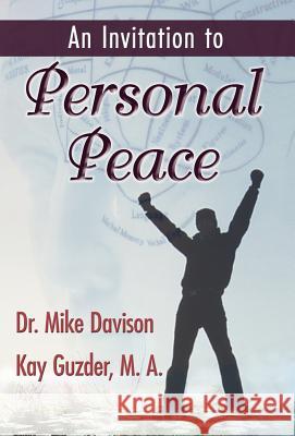 An Invitation to Personal Peace; Guidelines To Help You Move Further Along Your Path Davison, Mike 9781421899435 1st World Publishing