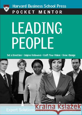 Leading People: Expert Solutions to Everyday Challenges Harvard Business School Publishing 9781422103494 Harvard Business School Press