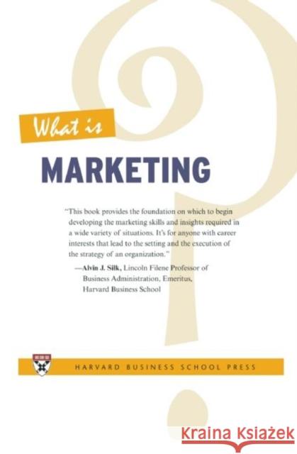 What Is Marketing? Alvin J. Silk 9781422104606 Harvard Business School Press