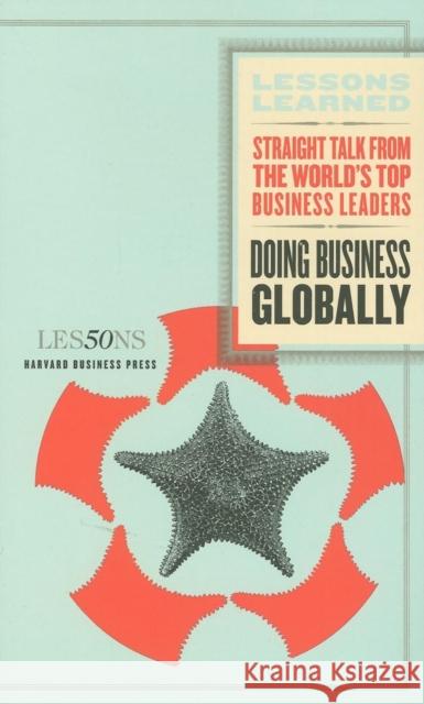 Doing Business Globally Fifty Lessons 9781422126479 Harvard Business School Press