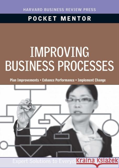 Improving Business Processes: Expert Solutions to Everyday Challenges Review, Harvard Business 9781422129739 Harvard Business School Press