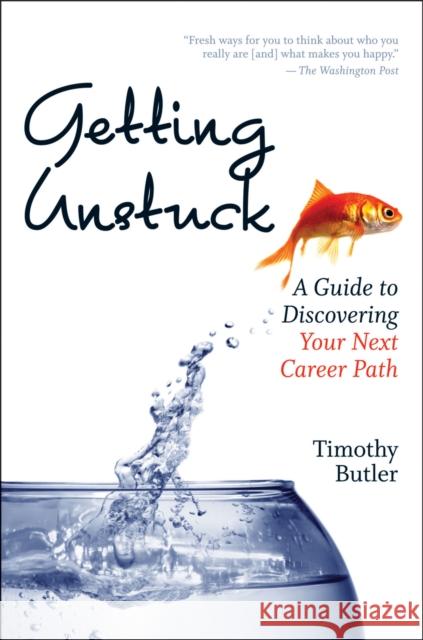 Getting Unstuck: A Guide to Discovering Your Next Career Path Butler, Timothy 9781422132326 Harvard Business School Press