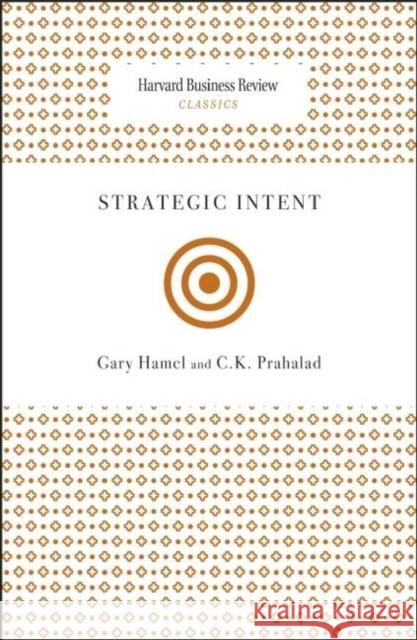 Strategic Intent Gary Hamel 9781422136546 Harvard Business School Press