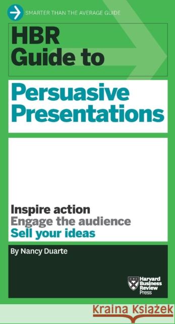 HBR Guide to Persuasive Presentations (HBR Guide Series) Nancy Duarte 9781422187104