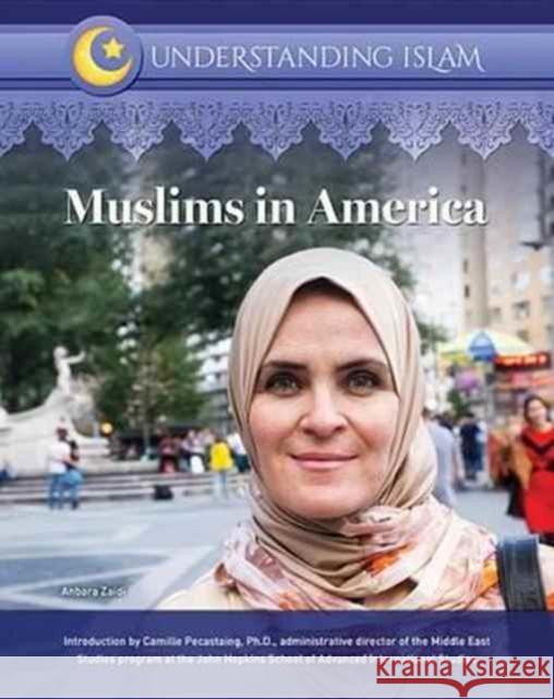 Muslims in America Anbara Zaidi 9781422236765