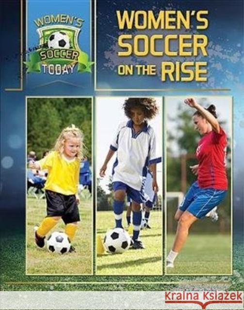 Women's Soccer On The Rise Elizabeth Roseborough 9781422242162 Mason Crest Publishers