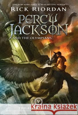 Percy Jackson and the Olympians, Book Five the Last Olympian (Percy Jackson and the Olympians, Book Five) Riordan, Rick 9781423101475 Hyperion
