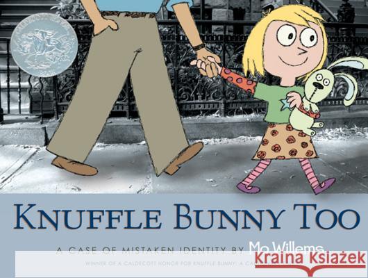 Knuffle Bunny Too: A Case of Mistaken Identity Mo Willems Mo Willems 9781423102991 Hyperion