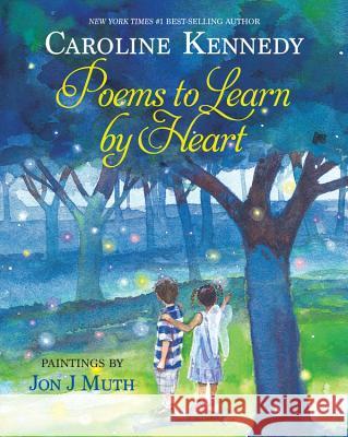 Poems to Learn by Heart Caroline Kennedy 9781423108054 0