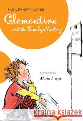 Clementine and the Family Meeting Sara Pennypacker Marla Frazee 9781423123569 Hyperion Books