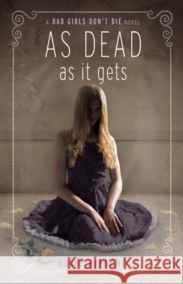 As Dead as It Gets Katie Alender 9781423137788 Hyperion Books