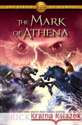 Heroes of Olympus, The, Book Three the Mark of Athena (Heroes of Olympus, The, Book Three) Riordan, Rick 9781423140603 Hyperion Books