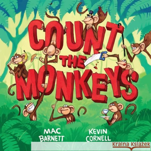 Count the Monkeys Mac Barnett Kevin Cornell Mac Barnett 9781423160656 Hyperion Books