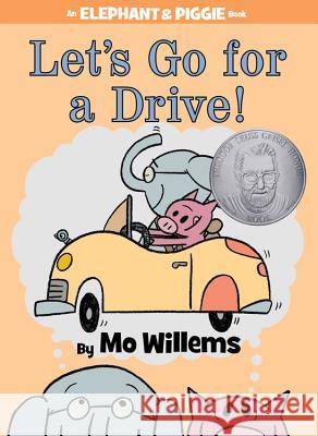 Let's Go for a Drive! Mo Willems Mo Willems 9781423164821 Hyperion Books