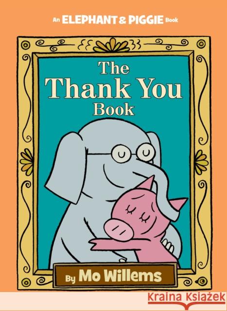 The Thank You Book Willems, Mo 9781423178286 Disney-Hyperion