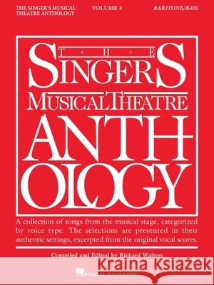 Singer's Musical Theatre Anthology: Baritone/Base Volume 4 Richard Walters 9781423400264 Hal Leonard Publishing Corporation