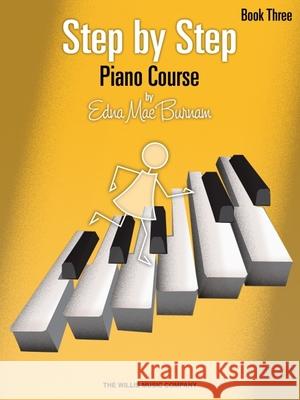 Step by Step Piano Course, Book 3 Edna Mae Burnam 9781423405375 Willis Music Company
