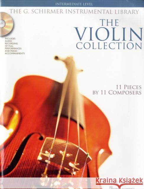 The Violin Collection - Intermediate Level: Intermediate Level / G. Schirmer Instrumental Library  9781423406532 Hal Leonard Corporation